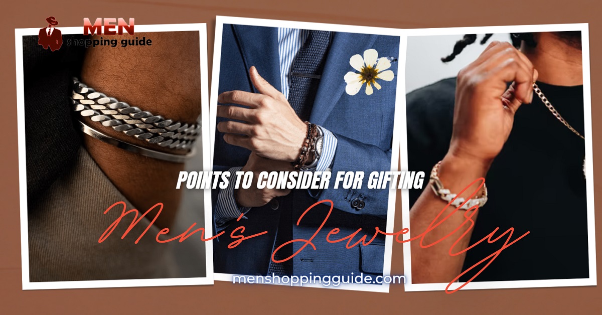 Points to Consider For Gifting Men’s Jewelry