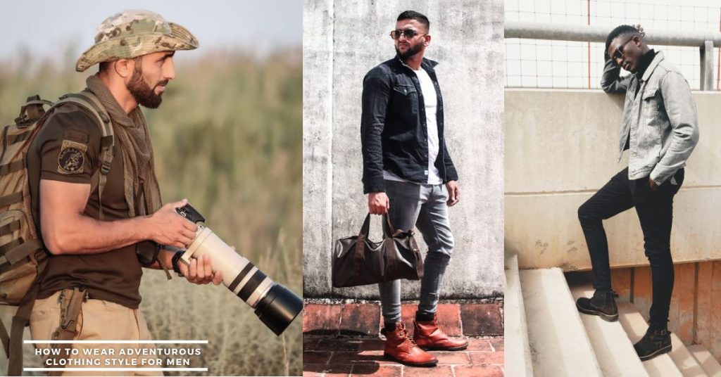 Adventurous Clothing Style for Men