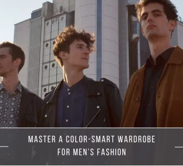 Master a Color-Smart Wardrobe for Men’s Fashion 2025